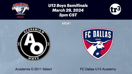 Academia O 2011 Select vs FC Dallas U13 Academy - SEMIFINALS