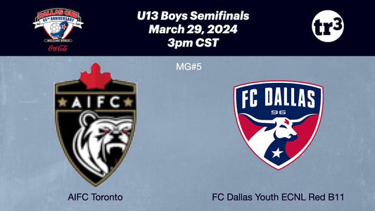 AIFC Toronto vs FC Dallas Youth ECNL Red B11 - SEMIFINALS